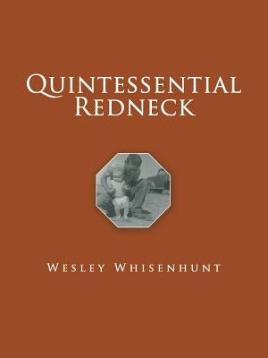 Quintessential Redneck by Whisenhunt, Wesley