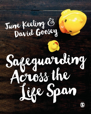 Safeguarding Across the Life Span by Keeling, June