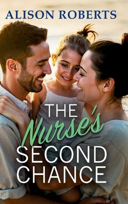 The Nurse's Second Chance by Roberts, Alison