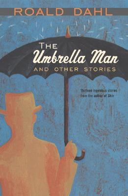 The Umbrella Man and Other Stories by Dahl, Roald