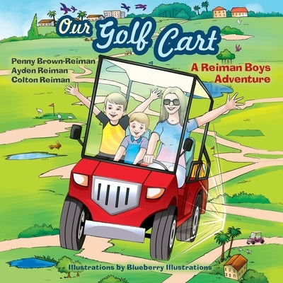 Our Golf Cart A Reiman Boys Adventure by Reiman, Penny Brown