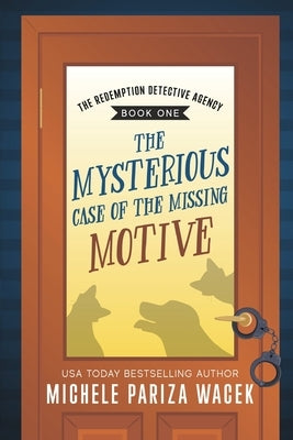 The Mysterious Case of the Missing Motive by Pw (Pariza Wacek), Michele