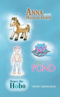 Anna and the Magical Horse - Henry the Hobo - The Pond by Denkhaus, Henry