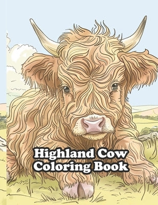 Highland Cow Coloring Book: For Relaxation and Stress Relief by Sullivan, Devin