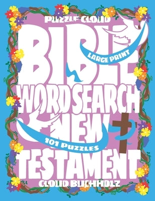 Puzzle Cloud Bible Word Search New Testament (101 Puzzles, Large Print) by Watson, Sue