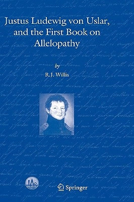 Justus Ludewig Von Uslar, and the First Book on Allelopathy by Willis, R. J.