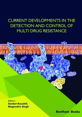 Current Developments in the Detection and Control of Multi Drug Resistance by Singh, Nagendra