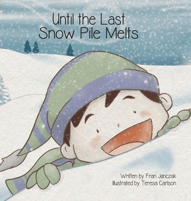 Until the Last Snow Pile Melts by Janczak, Fran