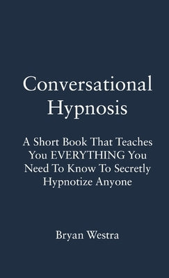 Conversational Hypnosis by Westra, Bryan