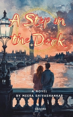 A Step in the Dark by Meera Shivashankar