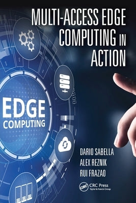 Multi-Access Edge Computing in Action by Sabella, Dario