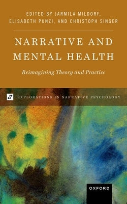Narrative and Mental Health: Reimagining Theory and Practice by Mildorf, Jarmila