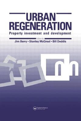 Urban Regeneration: Property Investment and Development by Berry, J. N.