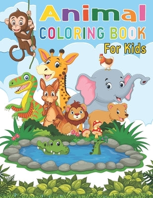 Animal Coloring Book For Kids: Children Activity Books Animal Coloring Books Birthday Gift For Boys Girls Great Gift For Halloween, Thanksgiving And by Publishing, Beautydream