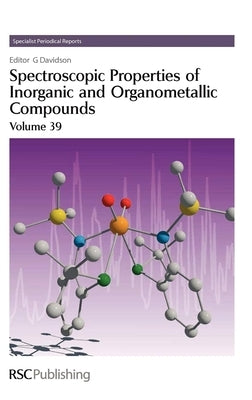 Spectroscopic Properties of Inorganic and Organometallic Compounds: Volume 39 by Dillon, Keith B.