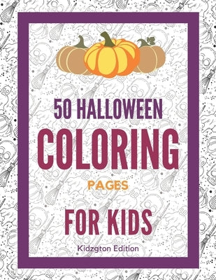 50 Halloween Coloring Pages for Kids: Halloween gifts for kids - 102 Pages - 8,5 x 11 inches by Edition, Kidzgton