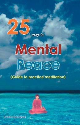 25 Ways to Mental Peace by Gopal Agrawal, Shree