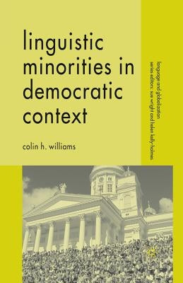 Linguistic Minorities in Democratic Context by Williams, C.