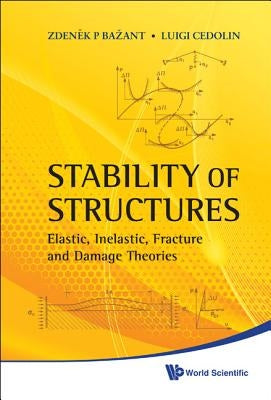 Stability of Structures by Zdenek P Bazant & Luigi Cedolin