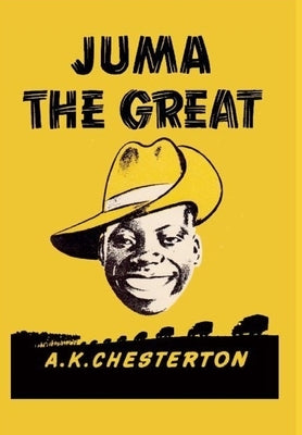 Juma the Great by Chesterton, A. K.