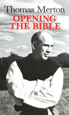 Thomas Merton: Opening the Bible by Merton, Thomas