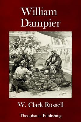 William Dampier by Russell, W. Clark