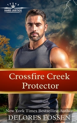 Crossfire Creek Protector by Fossen, Delores