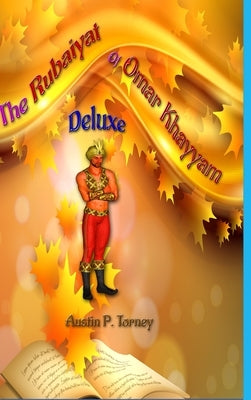 The Rubaiyat of Omar Khayyam Deluxe by Torney, Austin