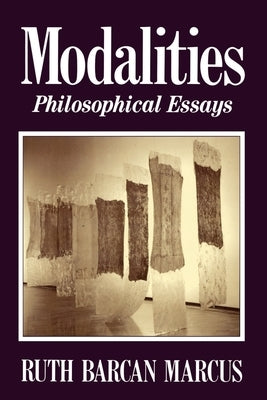Modalities: Philosophical Essays by Marcus, Ruth Barcan