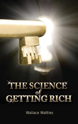 The Science of Getting Rich by Wattles, Wallace D.