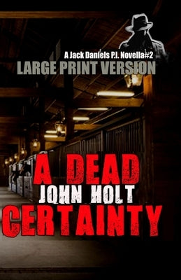 A Dead Certainty by Holt, John