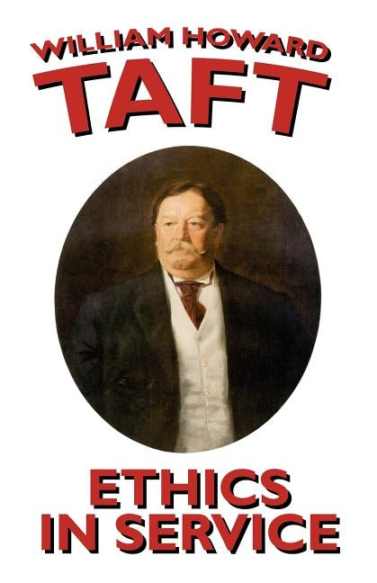 Ethics in Service by Taft, William H.