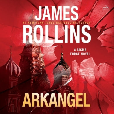Arkangel: A SIGMA Force Novel by Rollins, James
