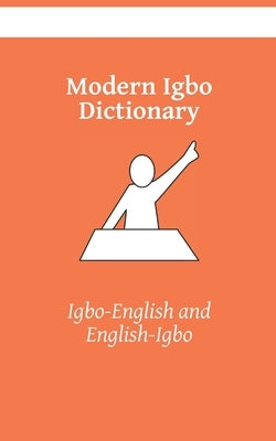 Modern Igbo Dictionary: Igbo-English, English-Igbo by Kasahorow