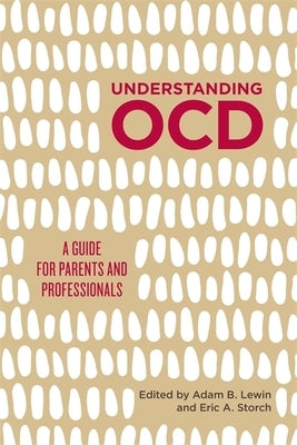 Understanding Ocd: A Guide for Parents and Professionals by Lewin, Adam B.