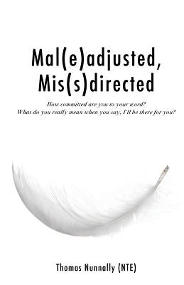 Mal(e)adjusted, Mis(s)directed by Nunnally (Nte), Thomas