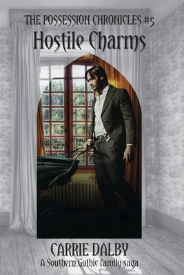 Hostile Charms: The Possession Chronicles #5 by Dalby, Carrie