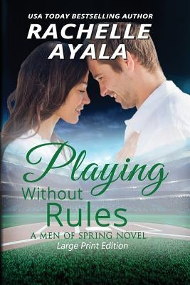 Playing Without Rules (Large Print Edition) by Ayala, Rachelle