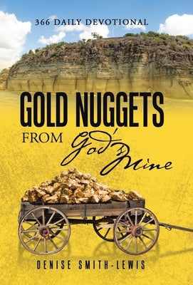Gold Nuggets from God's Mine: 366 Daily Devotional by Smith-Lewis, Denise