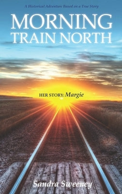 Morning Train North: Margie Volume 1 by Sweeney, Sandra