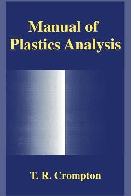 Manual of Plastics Analysis by Crompton, T. R.
