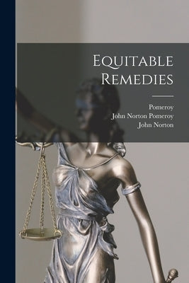 Equitable Remedies by Pomeroy, John Norton