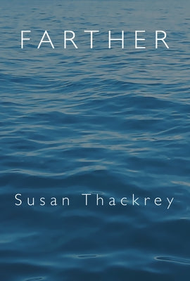Farther by Thackrey, Susan