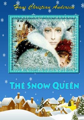 The Snow Queen by Andersen, Hans Christian