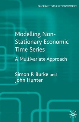 Modelling Non-Stationary Economic Time Series: A Multivariate Approach by Burke, S.