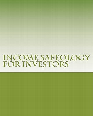 Income Safeology for Investors: How to Protect Your Stock Market Investment Dollars by Serra, Robert J.