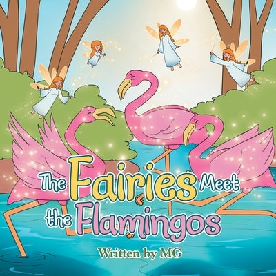 The Fairies Meet the Flamingos by Mg