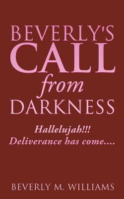Beverly's Call from Darkness by Williams, Beverly M.
