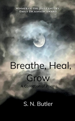 Breathe, Heal, Grow by Butler, S. N.
