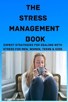 The Stress Management Book by Shawn, Brian